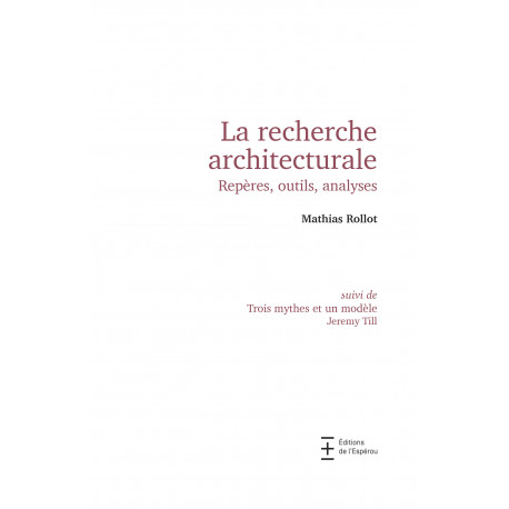 La recherche architecturale. Repères, outils, analyses