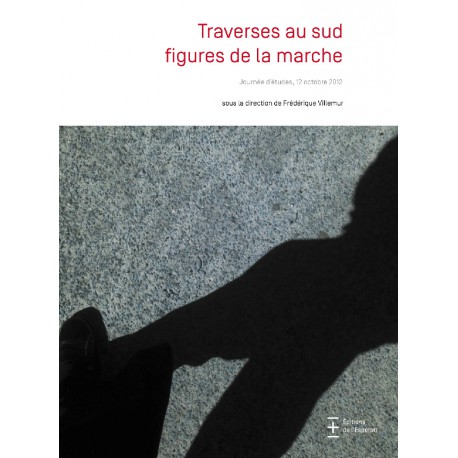 Traverses au sud : figures de la marche